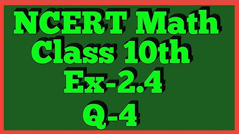 Ex-2.4 Q-4 | Chapter 2 | NCERT |Class 10th
