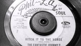 Miniatura de vídeo de "Hitch It To The Horse - The Fantastic Johnny C"