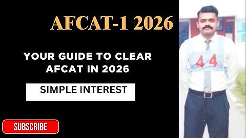 Simple Interest for AFCAT 1 2026 | Full Concept + Shortcuts + Expected Questions| SSB SUCCESS.