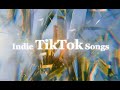 Indie TikTok songs for summer 2020 💙✨