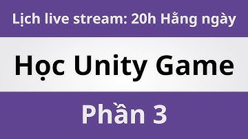 Học Unity Game - Phần 3 | Coding With Thịnh