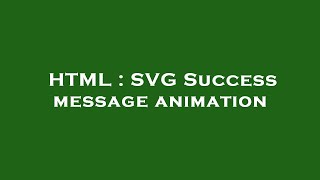 HTML : SVG Success message animation