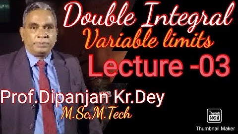 Double Integral -Part 03 Variable limits Prof.Dipanjan Kr Dey for B.Tech, B.Sc, NET & GATE Exam