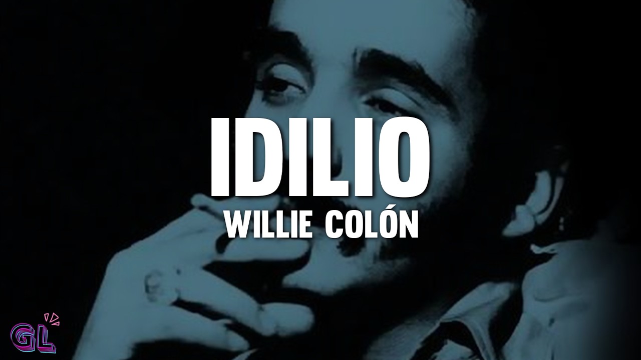Willie Colón - Idilio (Letra)