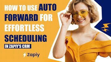 How to Use Auto Forward for Effortless Scheduling in Zapiy’s CRM
