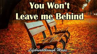 You Won't Leave Me Behind/Lord I'm Nothing Without You Full Album By Lifebreakthrough Music