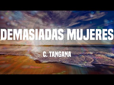 C. Tangana – Demasiadas Mujeres (Letras)