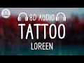 Loreen  tattoo 8d audio