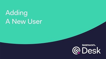 Teamwork Desk - Adding A New User