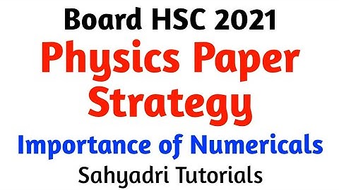 Physics Paper Strategy | Importance of Numericals | Board HSC 2021 | Sahyadri Tutorials