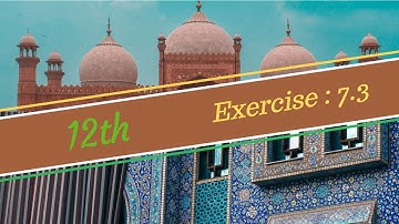 12th Class Math, Ch 7, Lec 3 - Exercise 7.3 Question no 1 to 7 - FSc Part 2 Maths