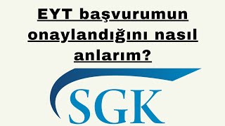 Eyt Başvurumun Onaylandığını Nasıl Anlarım?