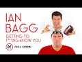 Ian bagg  getting to fing know you  full show  lolflix