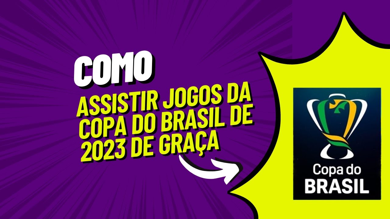 Como ASSISTIR os JOGOS FINAIS da COPA DO BRASIL de GRAÇA - OFICIAL