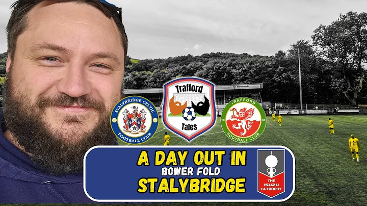 Trafford Tales | Stalybridge Celtic (A) | Isuzu FA Trophy | A Day Out In Stalybridge