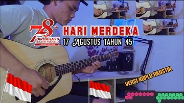 HARI MERDEKA 17 AGUSTUS TAHUN 45 (versi koplo akustik)