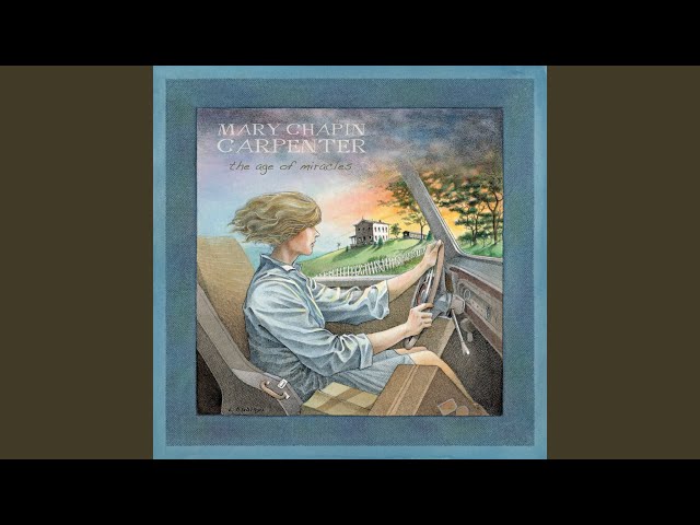 Mary Chapin Carpenter - The Age Of Miracles