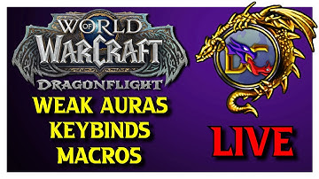 Dragonflight Keybind, Macro, and Weak Auras Creation Livestream