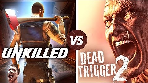 So sánh deadtrigger 2 với unkilled