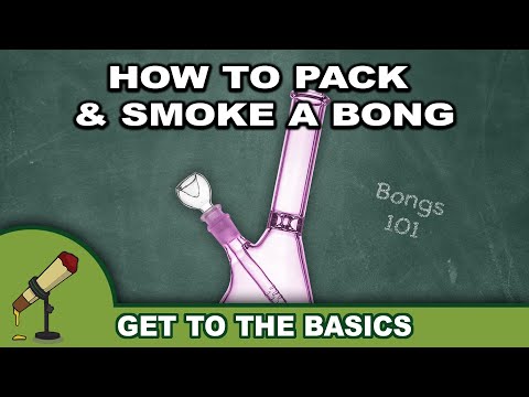 How To Pack & Smoke a Bong | Get to the Basics