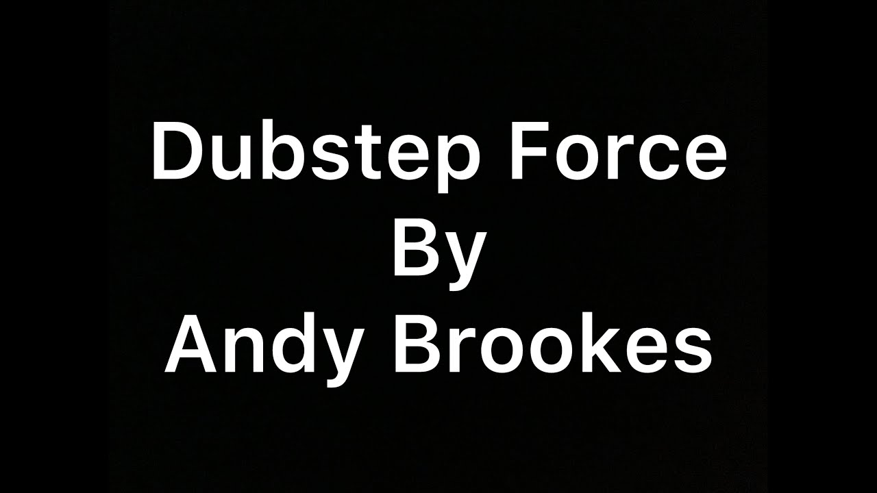 Dubstep Force By Andy Brookes