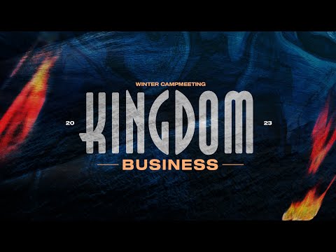 Winter Campmeeting 2023 | Kingdom Business | Session 10