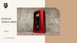 Detailed Review of Dotmod Dotbox 220W