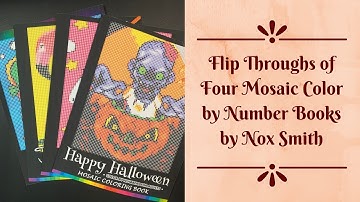 Flip Throughs of Four Mosaic Color by Number Books by Nox Smith