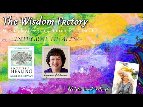 INTEGRAL HEALING with LYNNE FELDMAN, Heidi Hornlein, Mark Davenport