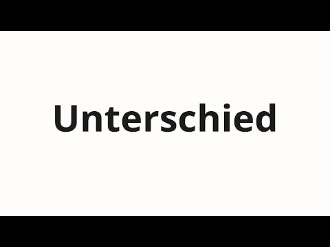 How to pronounce Unterschied