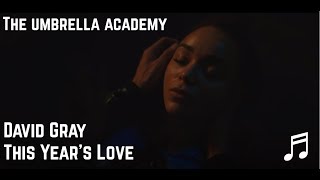 David Gray - This Year's Love (The Umbrella Academy Soundtrack) chords
