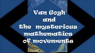 Van Gogh and the mysterious mathematics of movements