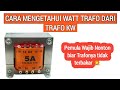 Cara mengetahui watt dari trafo kw atau tidak murni | Power supply
