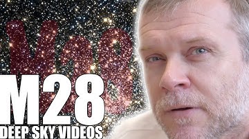 M28 - Millisecond Pulsar - Deep Sky Videos