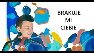 Wojtek Kiełbasa - Brakuje mi Ciebie (video) chords