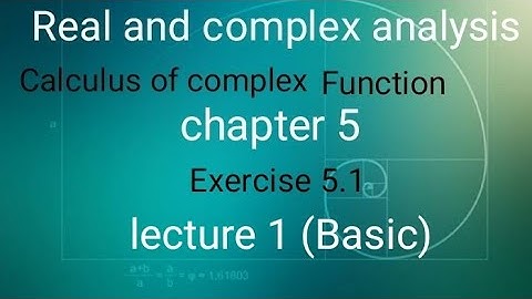 Real and complex analysis Ex 5.1(lecture 1) Ba/ Bsc 6th sem