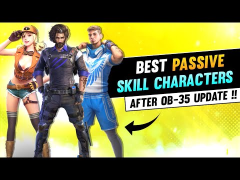 TOP 10 BEST PASSIVE CHARACTERS AFTER OB-35 UPDATE?|| FREE FIRE BEST CHARACTERS !!