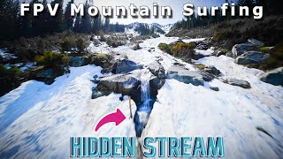 Hidden Stream [FPV Mountain Surfing]