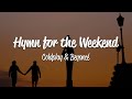 Coldplay  hymn for the weekend lyrics ft beyonc