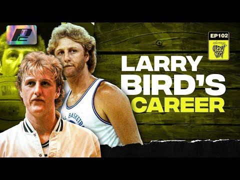 A Real Examination of Larry Bird's Career | PC OPEN GYM EP102