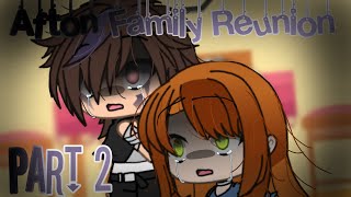 • || Afton Family Reunion || • || Gacha Life ||  || FNaF AU ||  || My AU || 2/???