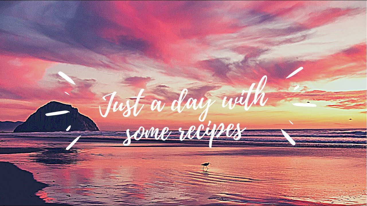 Just A Day with Some Recipes - YouTube