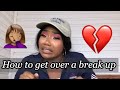 How to get over a breakup | how to move on from a bad relationship