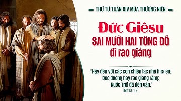 THỨ TƯ TUẦN XIV - MÙA THƯỜNG NIÊN -  Mt 10,1-7