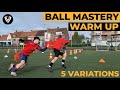 Ball mastery warm up  5 variations  soccer drills  football exercises