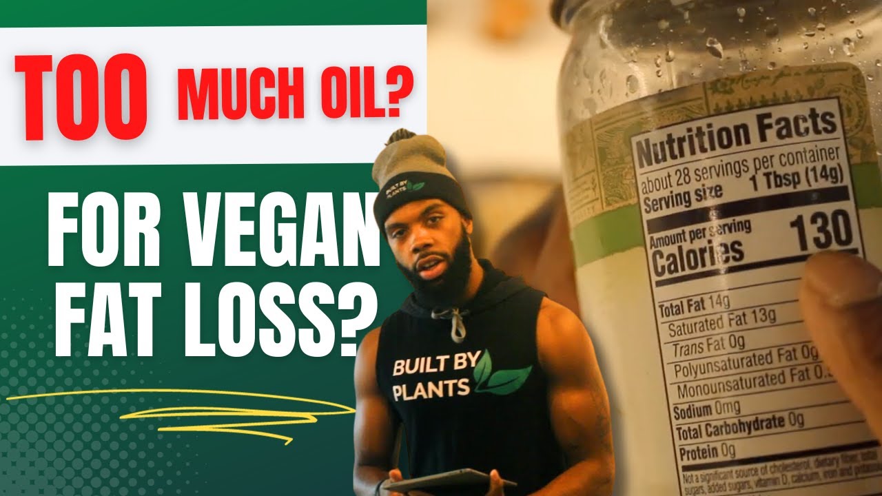 Vegan Weight Loss Hack #3: STOP Overconsuming Cooking Oil! What 100 ...