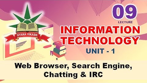 CHSE IT: 05. Internet and Its Applications - Web Browser, Search Engine, Chatting & IRC