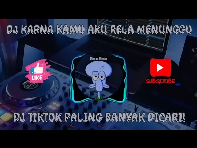 DJ karena kamu aku rela menunggu tiktok viral class=