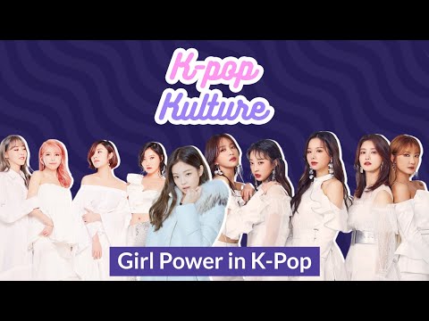 K-Pop Kulture: Girl Power in K-Pop| Indigo Music