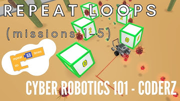 Repeat Loops (missions 1-5) in Cyber Robotics 101
